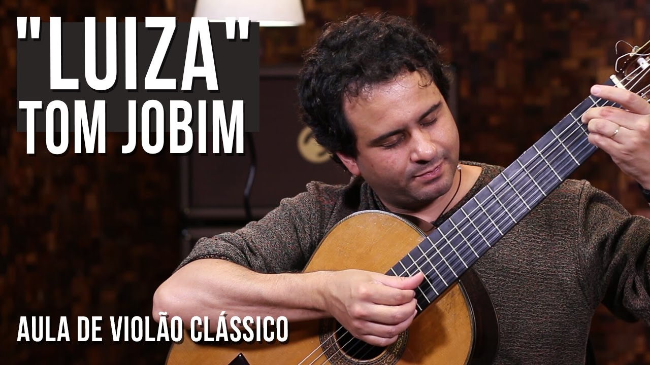 Tom Jobim - Luiza (como tocar - aula de violão clássico)