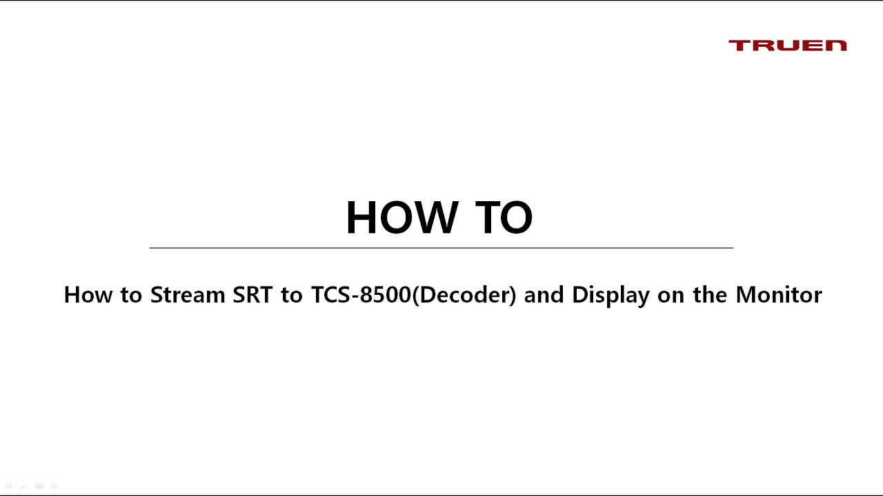 HOW TO stream SRT to TCS-8500(Decoder) and Display on the Monitor