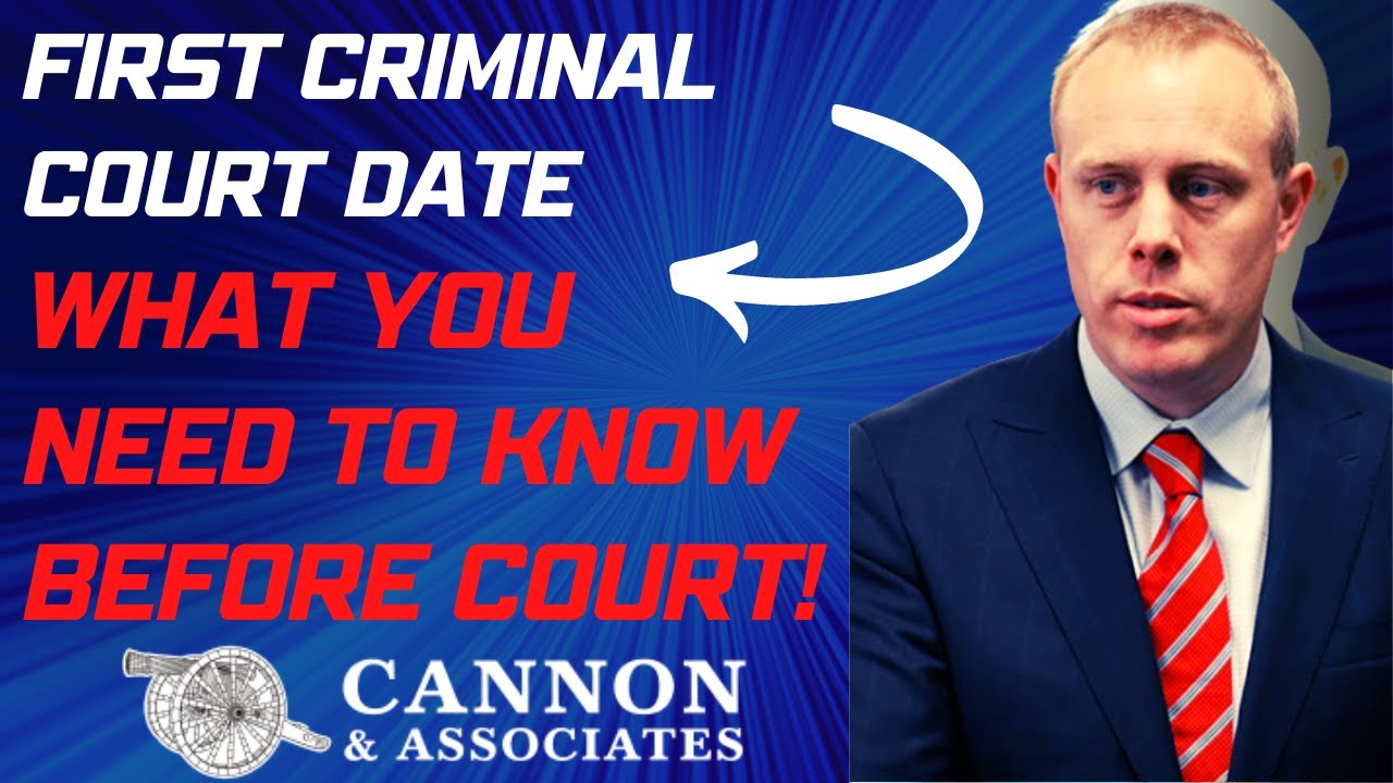 First Criminal Court Date, What you Need to Know Before Court!