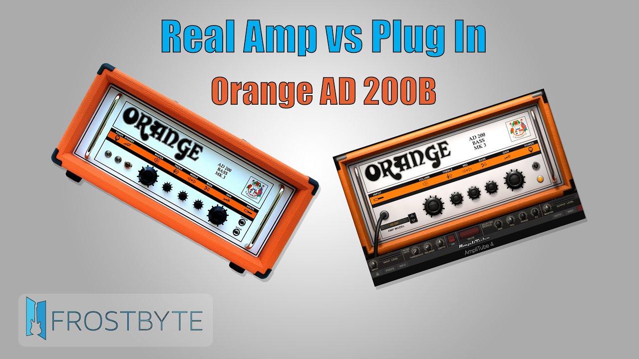 Real Amp vs Plug In: Orange AD 200 Bass MK3