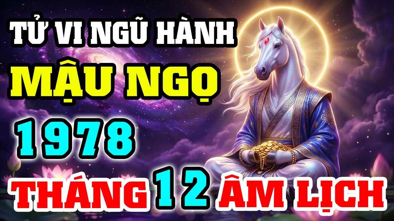 Tử Vi Tuổi Ngọ 1978 - 47 Tuổi Tháng 12 Âm Lịch 2025: Vận Trình Viên Mãn, Đón Lộc Cuối Năm