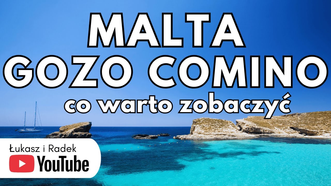 MALTA - GOZO COMINO co warto zobaczyć I atrakcje