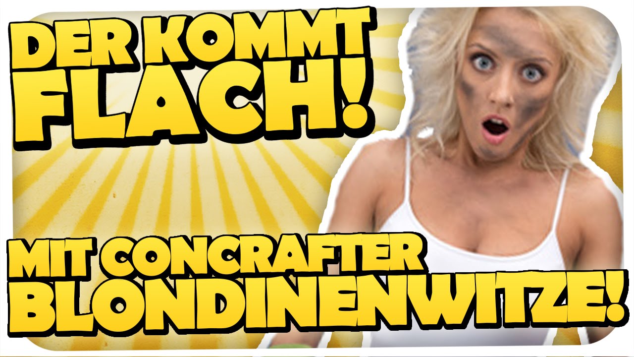 BLONDINEN WITZE MIT CONCRAFTER! DER KOMMT FLACH #20