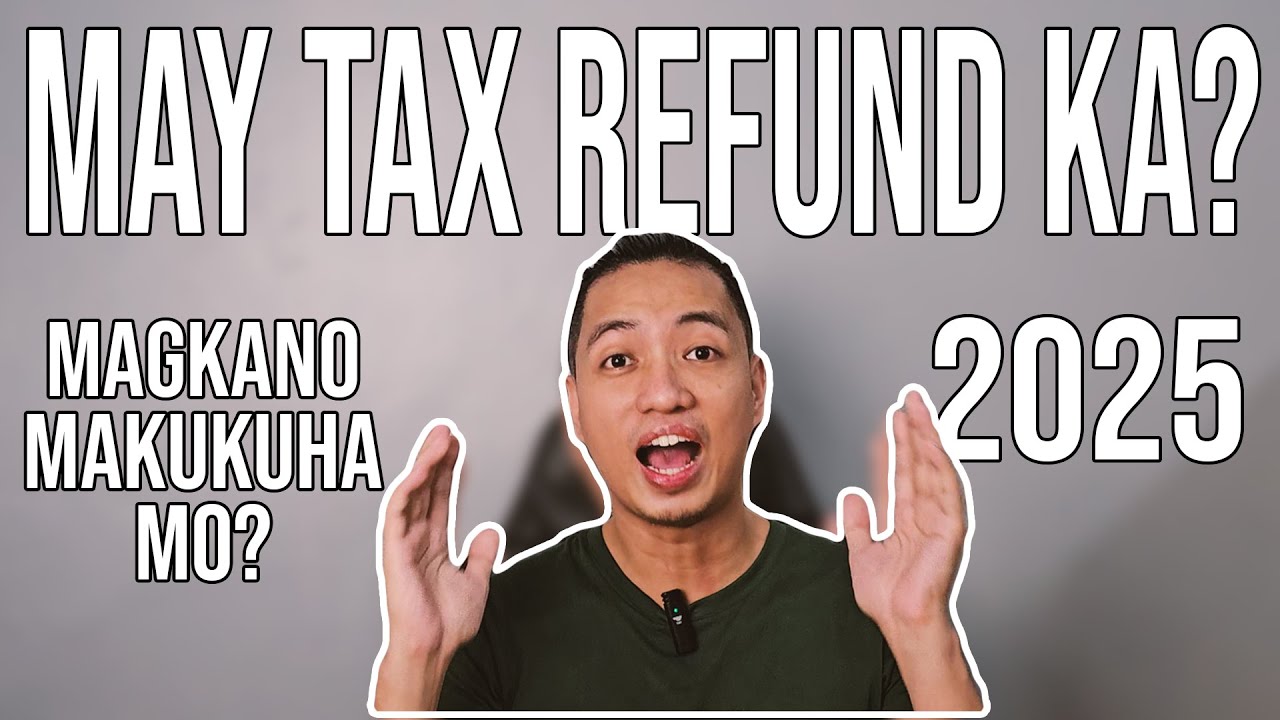 MAGKAKASUKLI KA BA KAY BIR? | TAX REFUND COMPUTATION | INCOME TAX RETURN | 2025