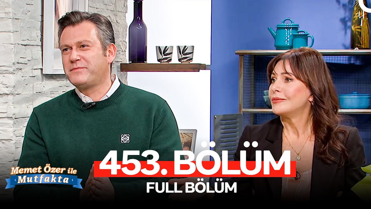 Memet Özer ile Mutfakta 453. Bölüm | Şenay Gürler, Emre Buga