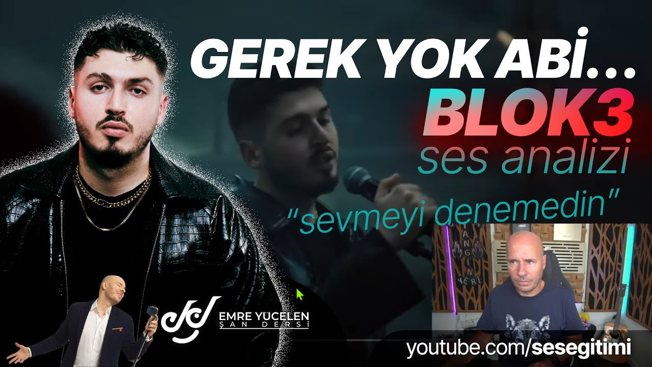 Blok3 “Sevmeyi Denemedin” Ses Analizi (Gerek Yok Abi…)