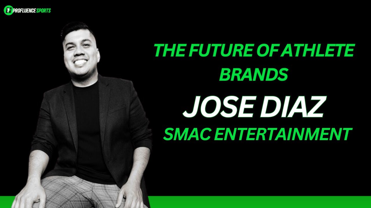 Jose Diaz,  SMAC Entertainment - Managing Elite Talent & the Future of Athlete Brands