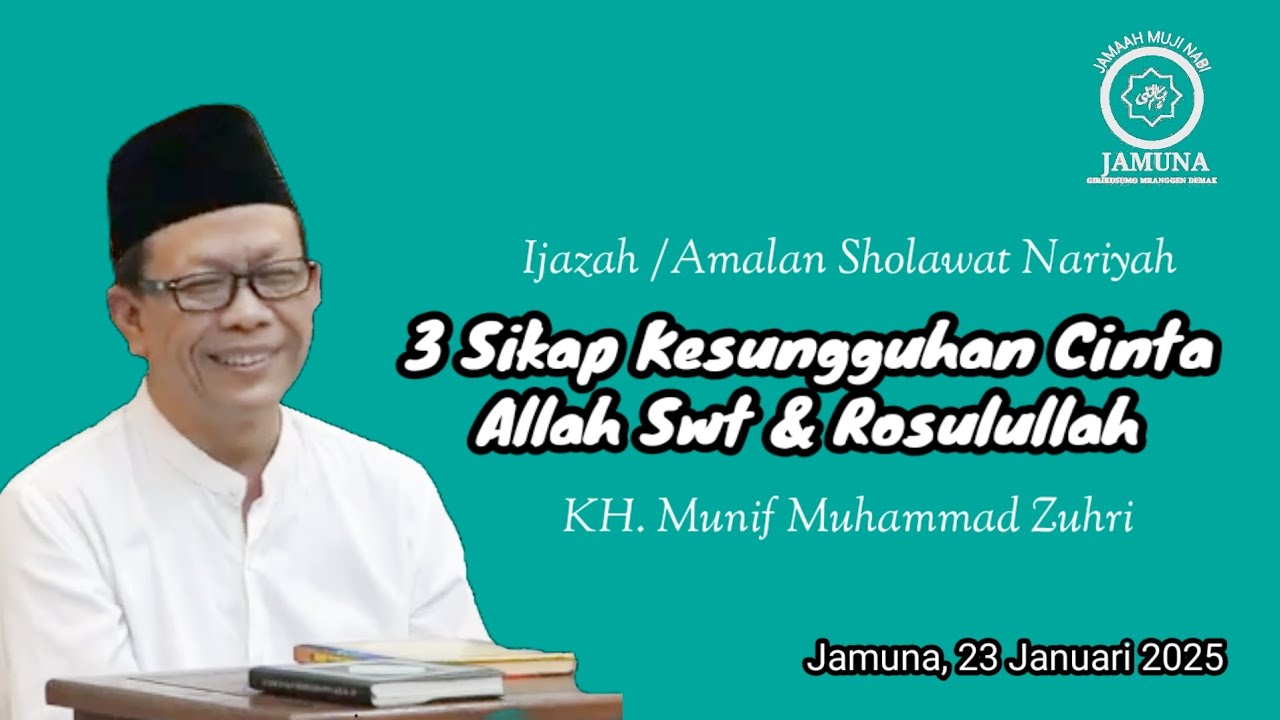 🔴 Terbaru Jamuna, 23/01/25 | 3 Kesungguhan Cinta Allah Swt & Rosulullah | Kh. Munif Muhammad Zuhri