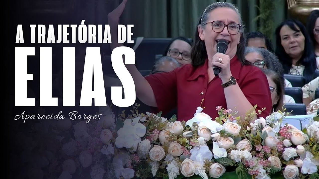 TRAJETÓRIA DE ELIAS | MISSIONÁRIA APARECIDA BORGES