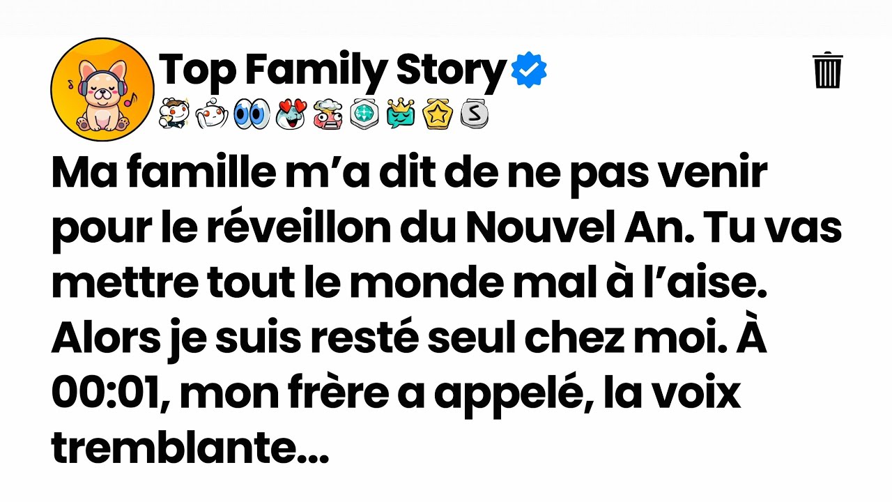 Ma famille m’a dit de ne pas venir pour le réveillon du Nouvel An. Tu vas mettre tout le monde....