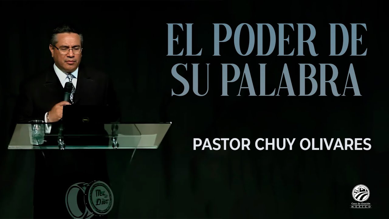 Chuy Olivares - El poder de Su Palabra