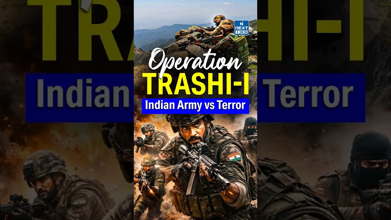 Operation TRASHI-I Explained | Indian Army&rsquo;s Forest Counter-Terror Mission | UPSC | NEXT IAS