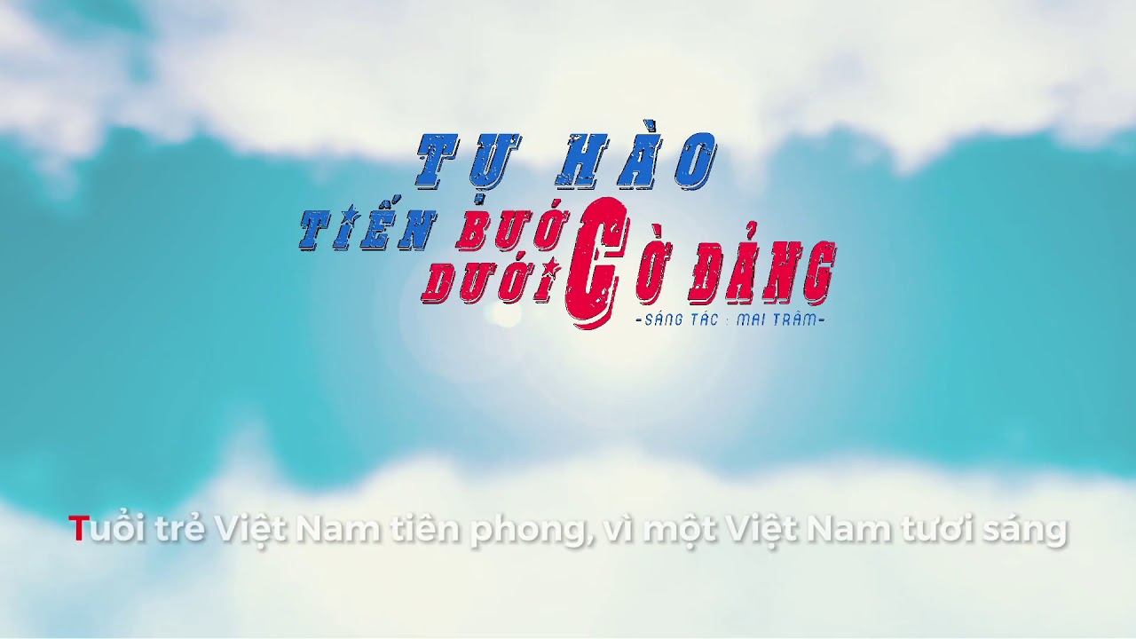 Tự hào tiến bước dưới cờ Đảng [lyric] - St: Mai Trâm