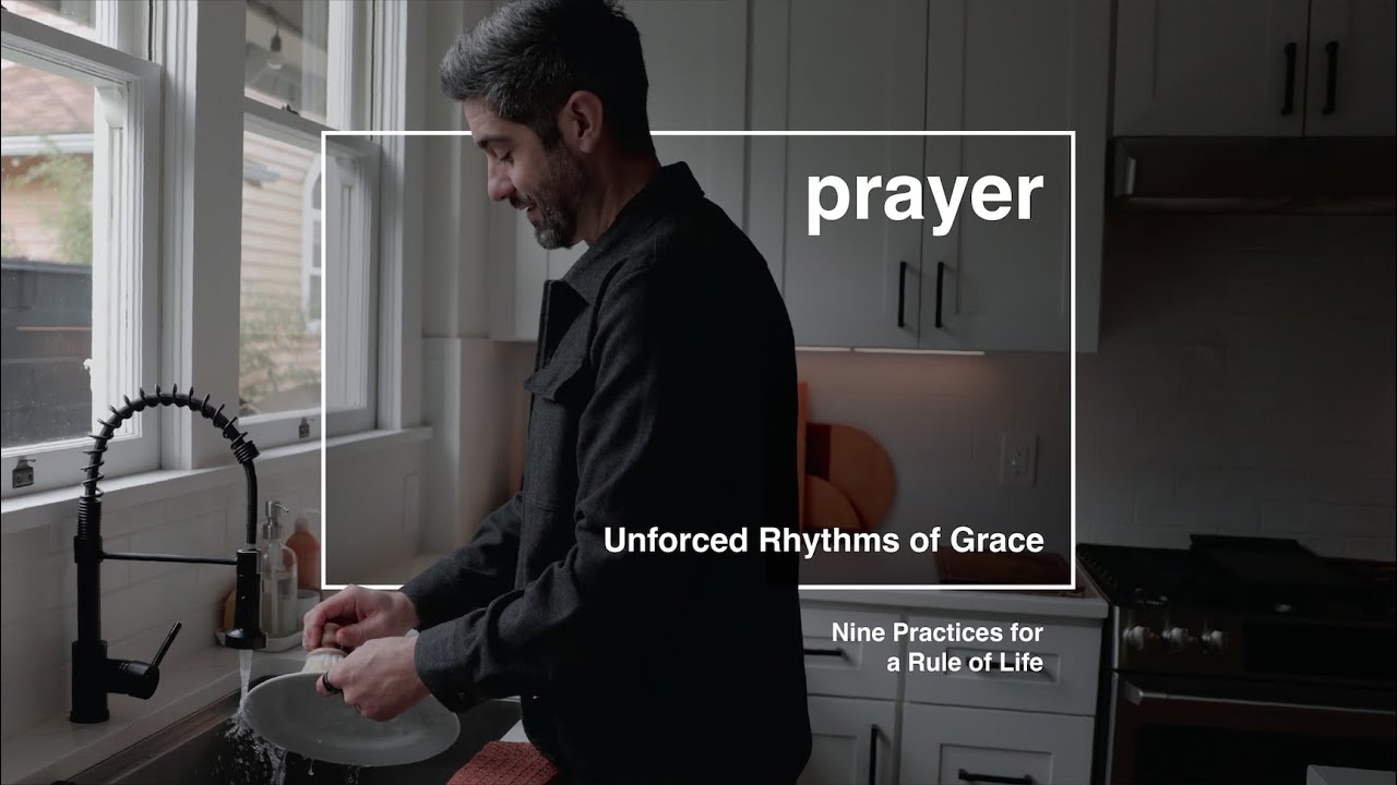 Unforced Rhythms of Grace: Prayer