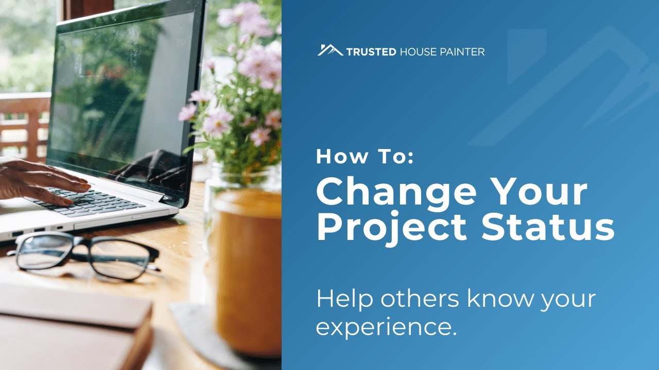How To Change Your Project Status On Trusted House Painter
