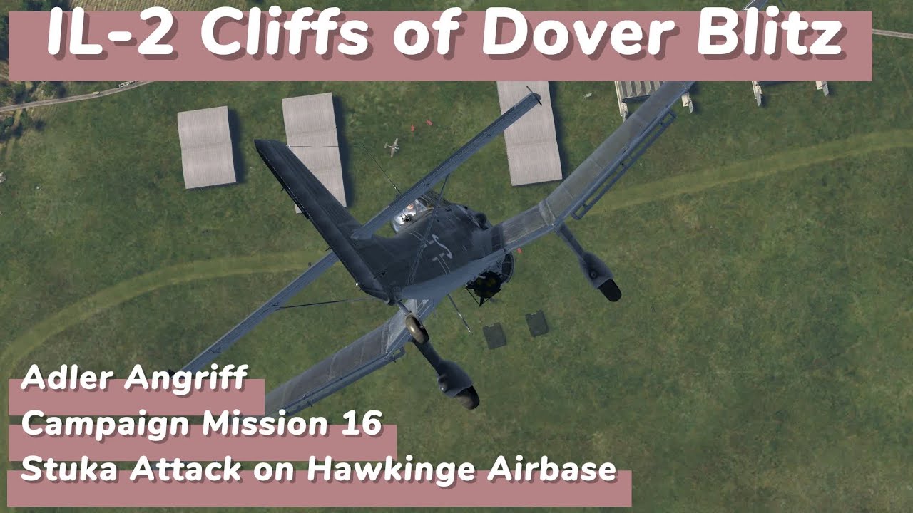 Stuka Raid On Hawkinge Airbase | IL-2 | Cliffs of Dover Blitz | Adler Angriff #16