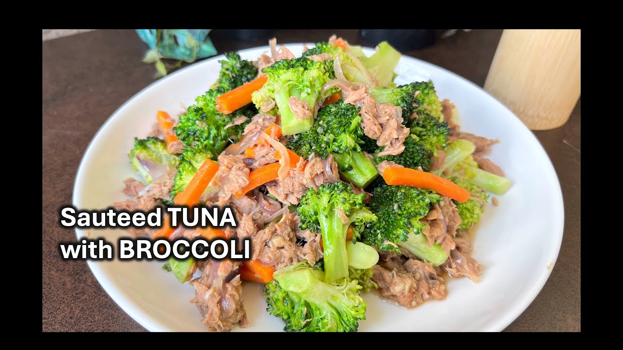 Gawin ito sa Canned Tuna | Quick and Easy Saut&eacute;ed Tuna with Broccoli