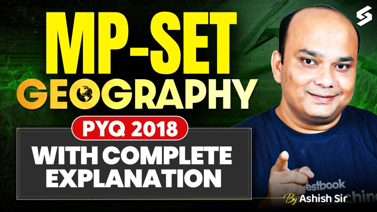 MP SET Geography Previous Year Question Paper(2018) | MP SET Geography PYQs By Ashish Sir