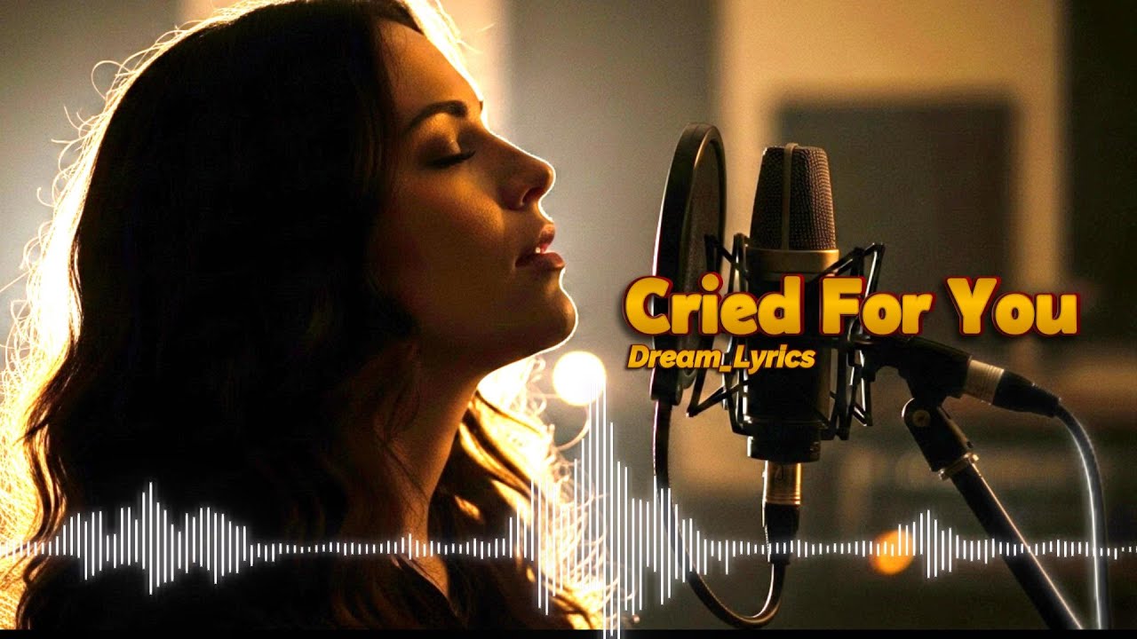 Cried For You - Dream_Lyrics | English Broken Heart Song
