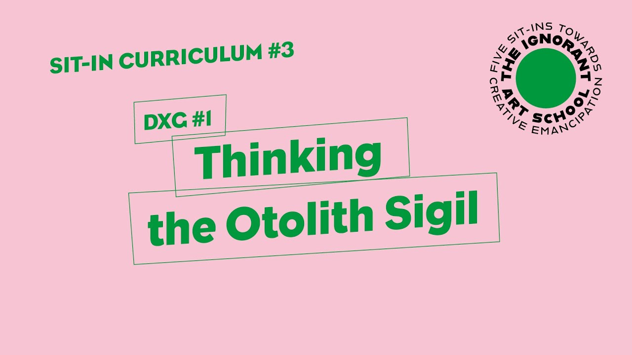 The Ignorant Art School | DXG #1: Thinking the Otolith Sigil