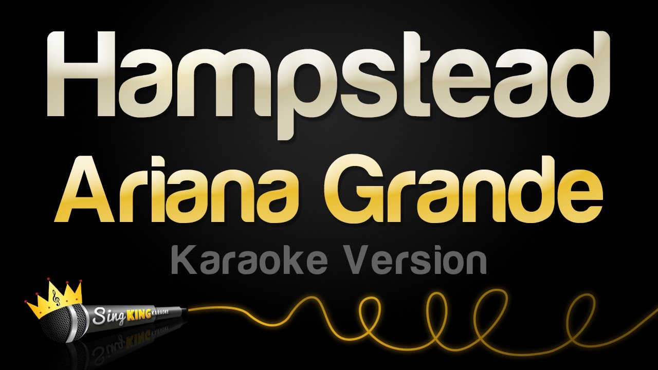 Ariana Grande - Hampstead (Karaoke Version)