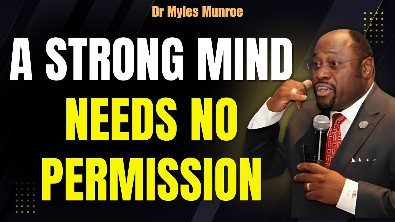 DR MYLES MUNROE DL: BUILD A MIND SO STRONG IT SCARES PEOPLE | BREAK MENTAL LIMITS & THINK POWERFULLY