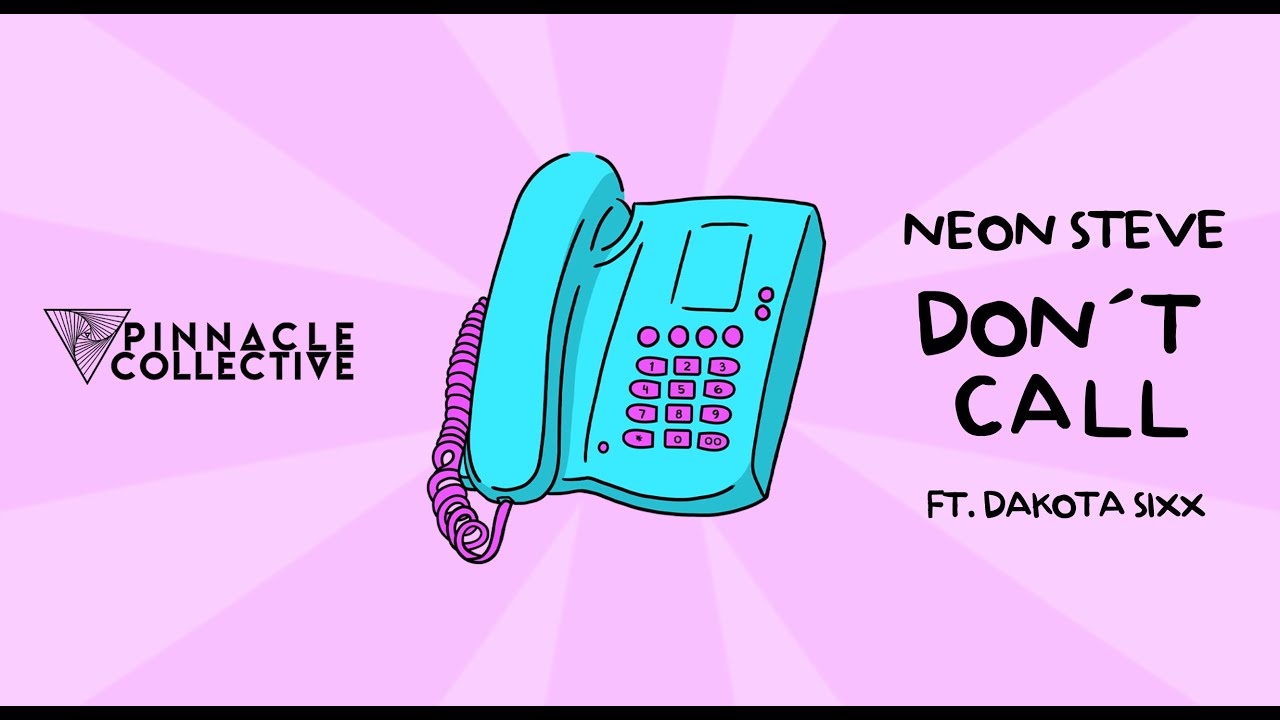 Neon Steve - Don't Call (feat. Dakota Sixx)