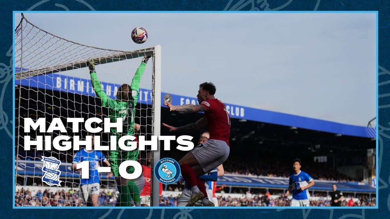 HIGHLIGHTS | Birmingham 1 - 0 Wycombe