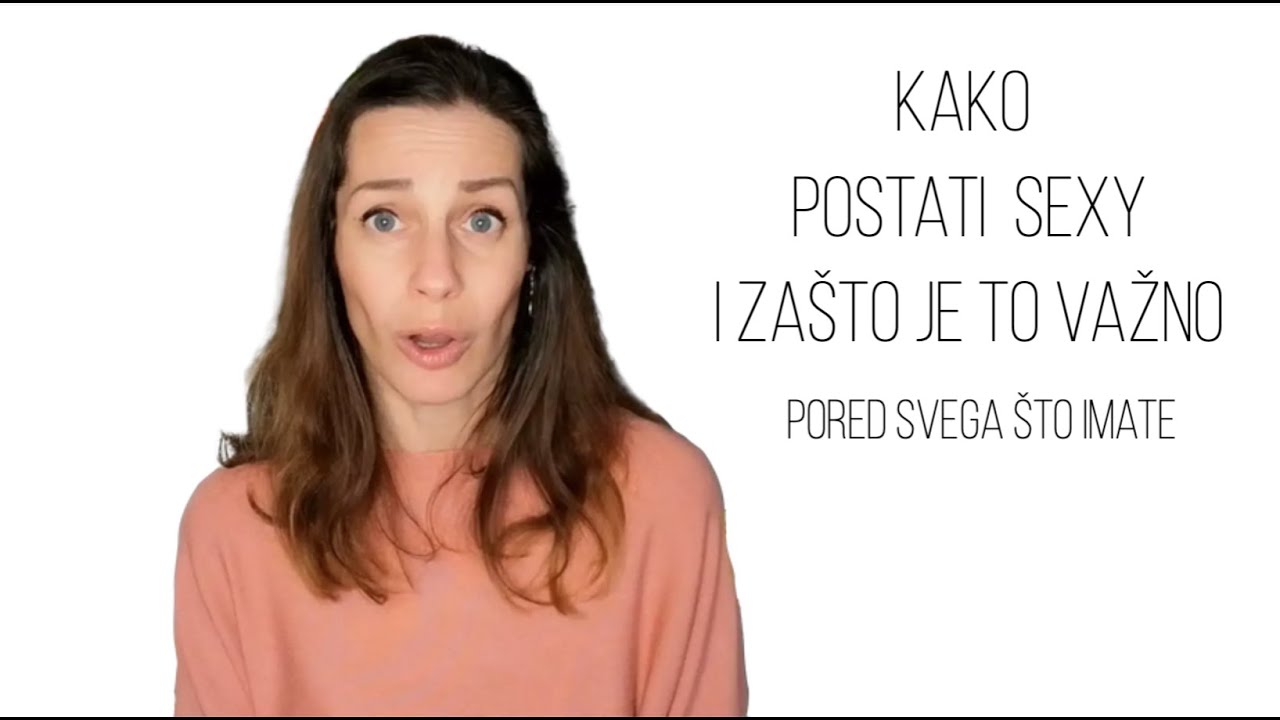 Kako postati sesy  😁 i zašto je to važno