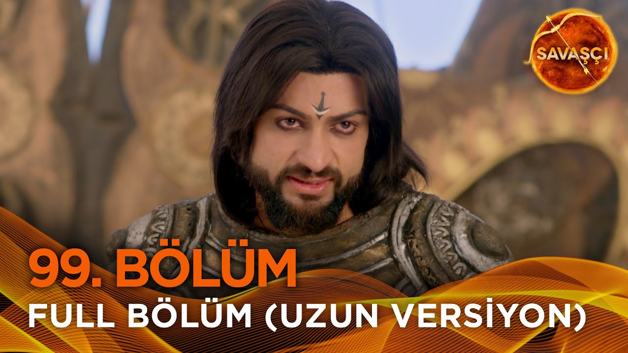 Savaşçı Hint Dizisi 99. Bölüm (Uzun Versiyon)