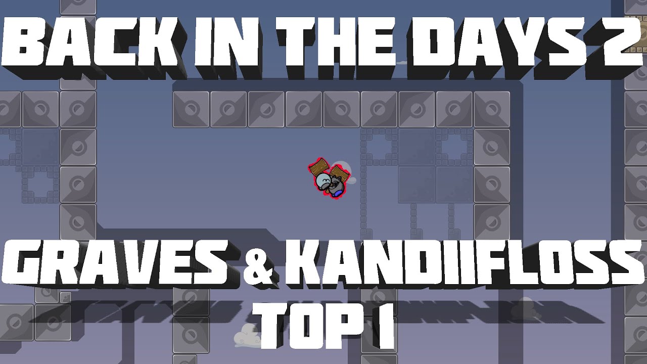Back in the days 2 - Graves & Kandiifloss TOP1 ( Teeworlds , DDNet )