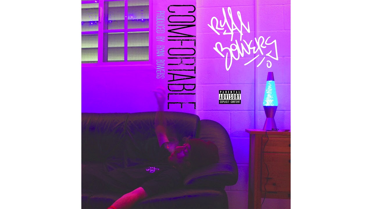 Ryan Bowers - Comfortable (Prod. By Ryan Bowers)