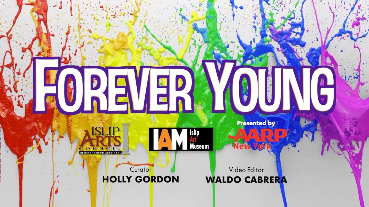FOREVER YOUNG at The Islip Art Museum — Presented by AARP updated