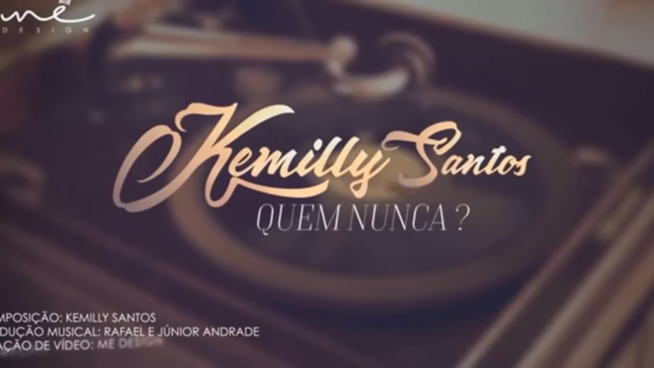 Kemilly Santos - Quem Nunca - (Lyric Video)