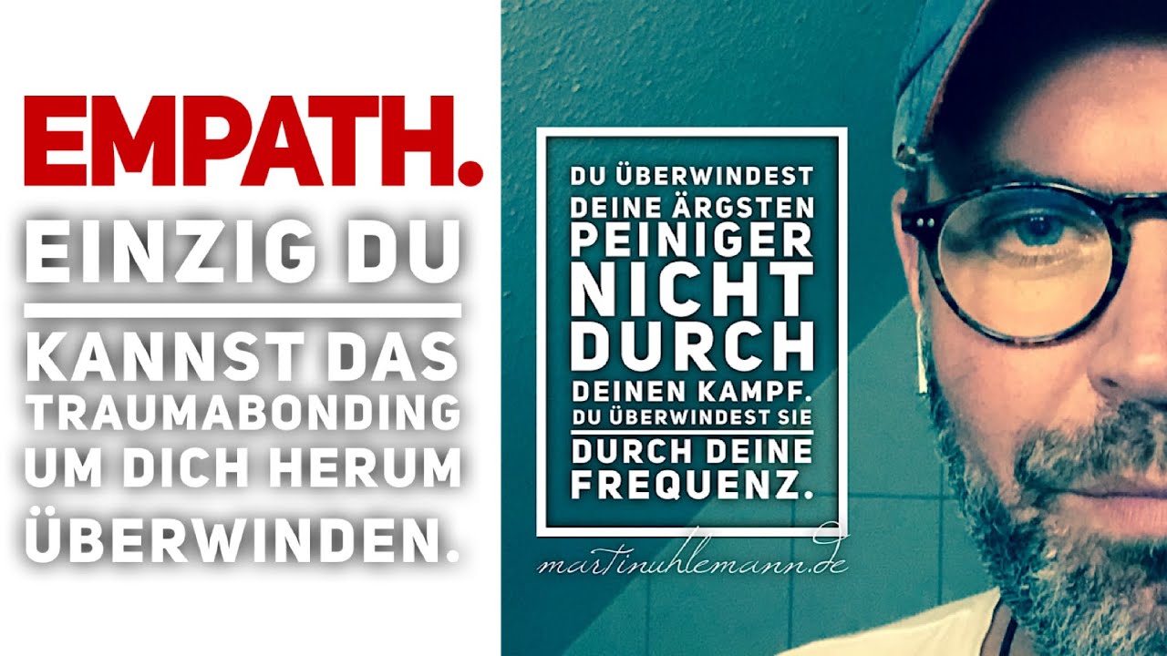 Empath. Das Traumabonding das Dich umgibt, kann nur Einer beenden. DU! 