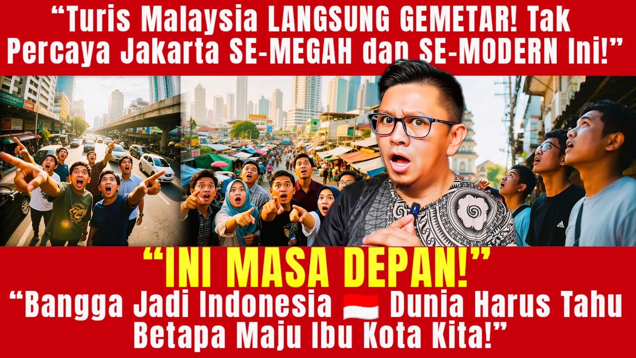 😱 “GILA!! Turis Malaysia SAMPAI SPEECHLESS Liat Jakarta — INI BUKAN IBU KOTA, INI MASA DEPAN!! 🔥”