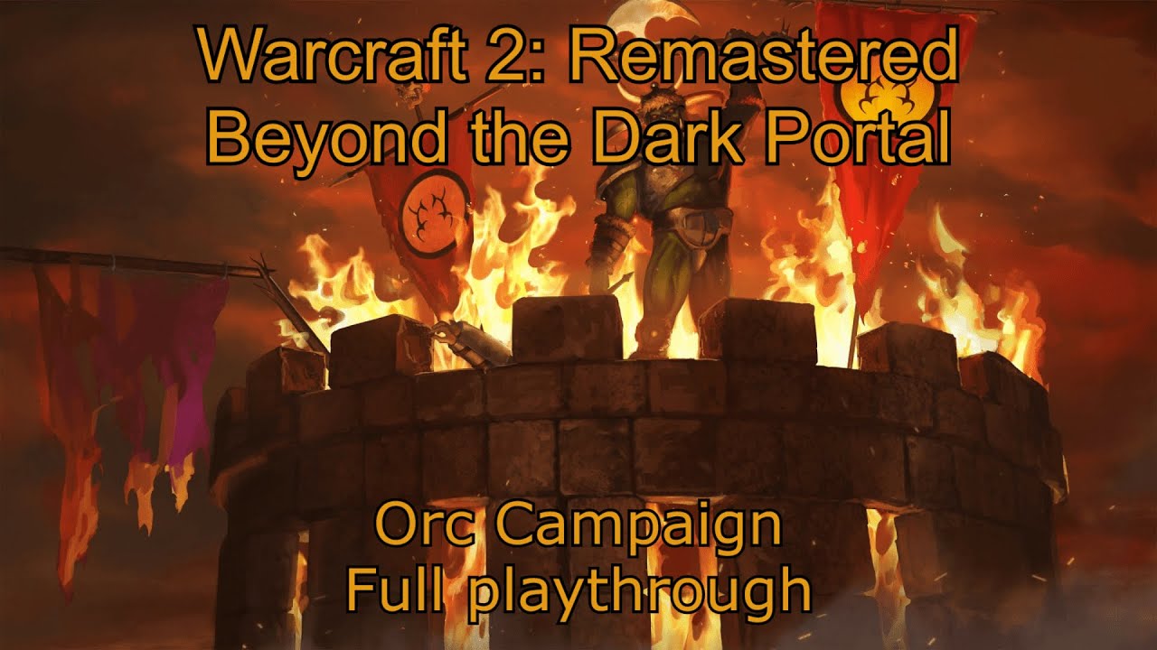 Warcraft 2: Remastered - Orc Campaign - Beyond the Dark Portal - Full playthrough (no commentary)