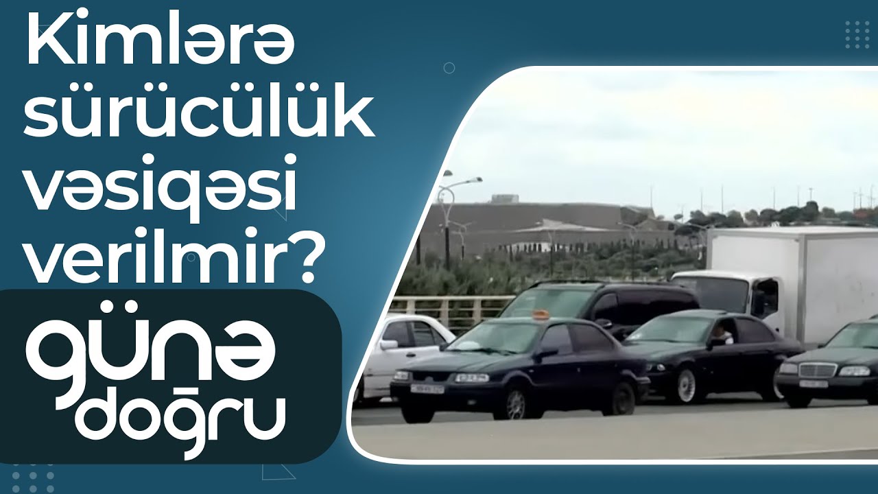 Azərbaycanda hansı şəxslərə sürücülük vəsiqəsi verilə bilməz? – Günə Doğru