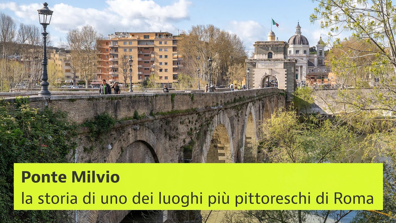 Ponte Milvio, la storia di uno dei luoghi più pittoreschi di Roma
