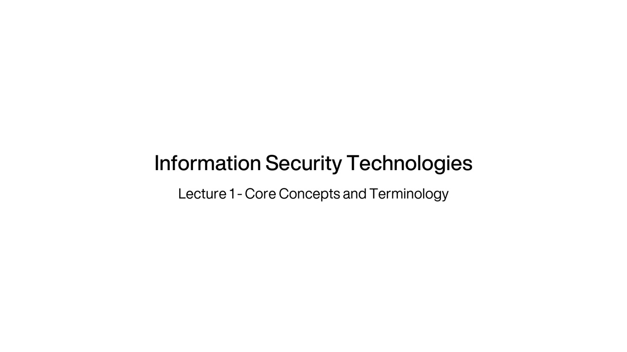Information Security Terminology - Lecture 01/16 - Core Concepts and Terminology