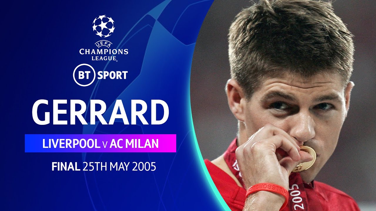 Steven Gerrard, Liverpool vs AC Milan (2005) Champions League classic displays
