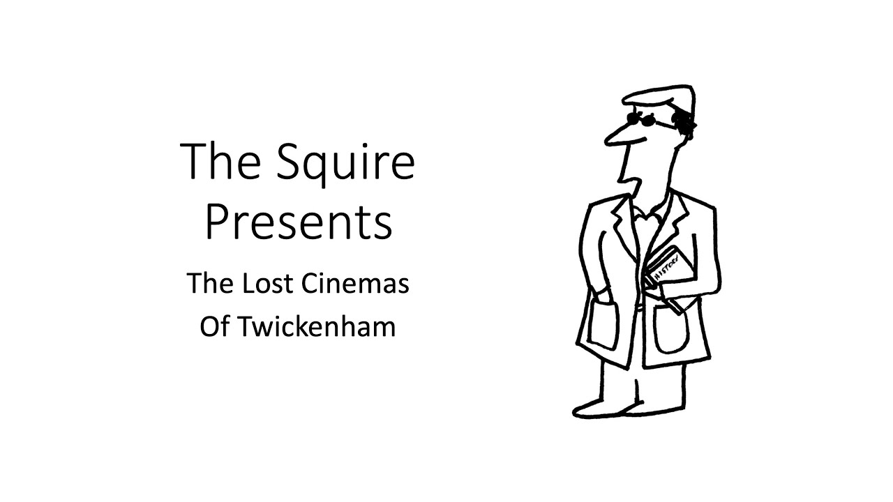 The Lost Cinemas of Twickenham