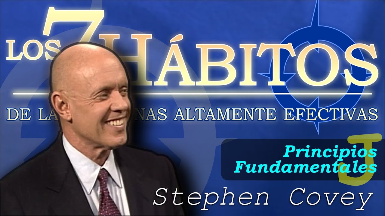 11 | Efectividad | Stephen Covey | Principios Fundamentales