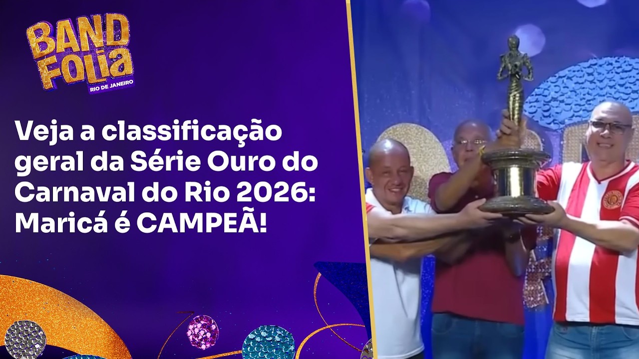 Veja a classificação geral da Série Ouro do Carnaval do Rio 2026: Maricá é CAMPEÃ!