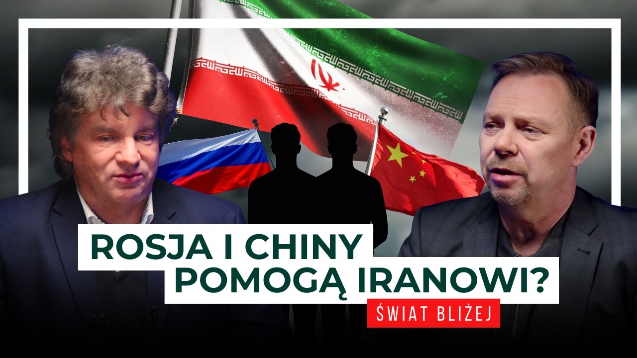 Rosja i Chiny pomogą Iranowi? | Świat Bliżej