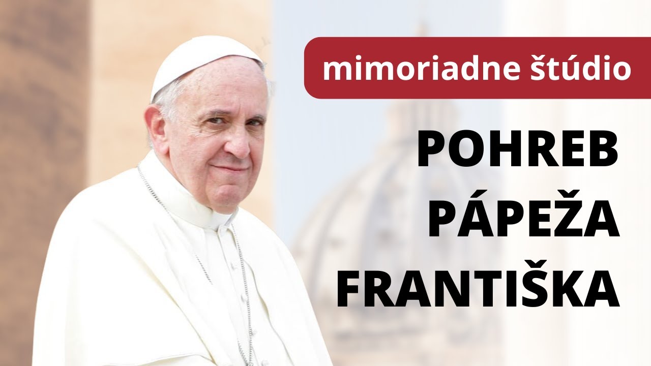 Mimoriadne vysielanie: Pohreb pápeža Františka