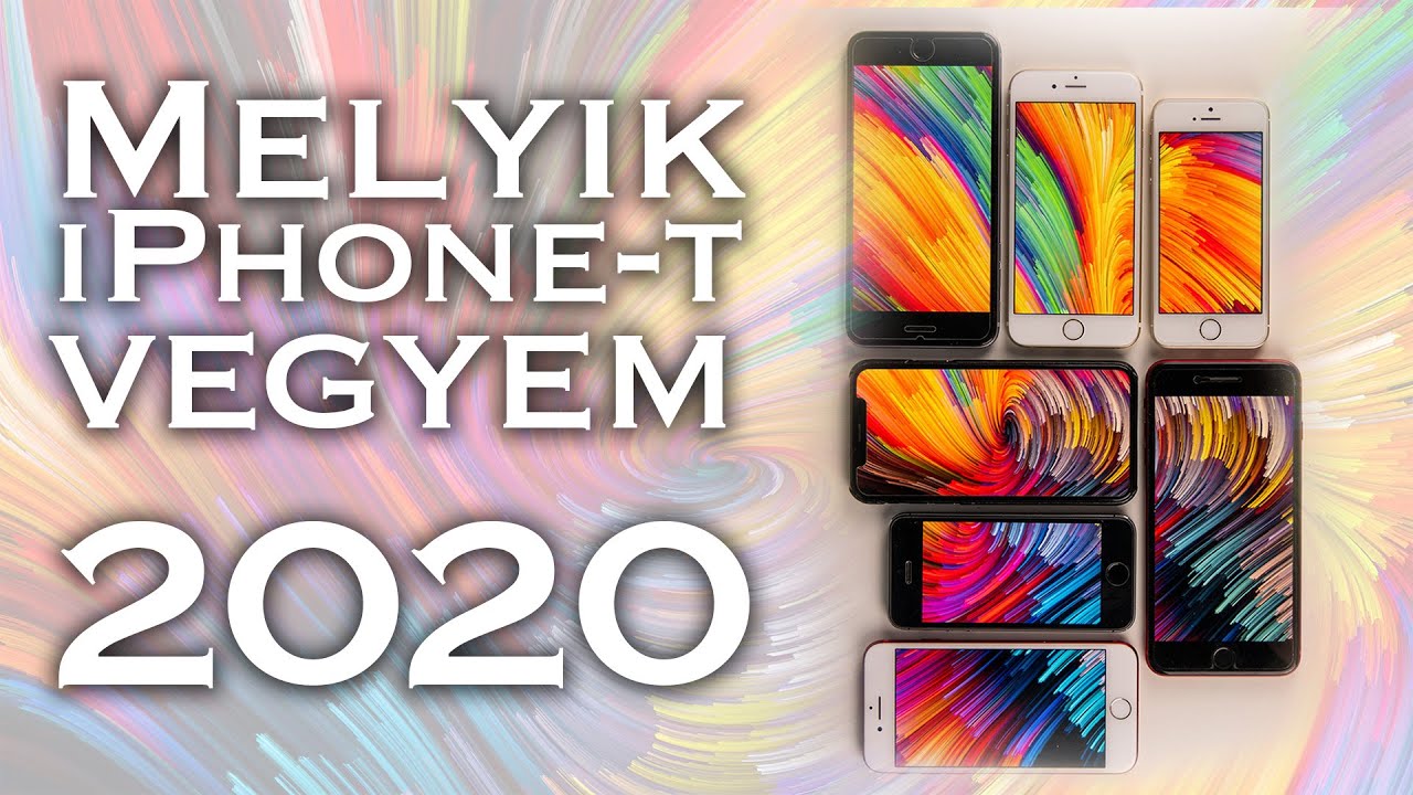 Melyik iPhone-t vegyem 2020-ban?