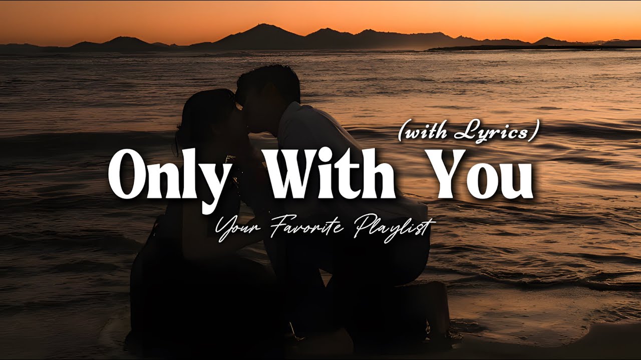 Only With You - Romantic Love Song | Lyric Video