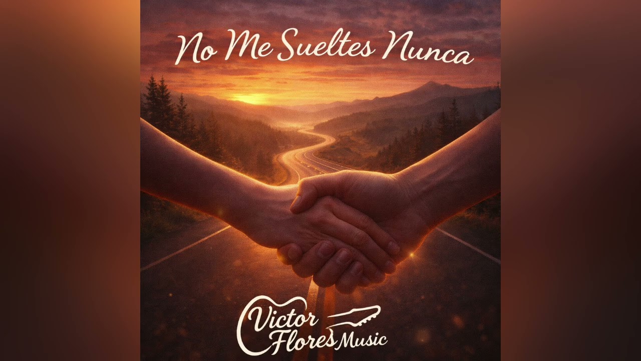 “No Me Sueltes Nunca” @victorfloresMx 