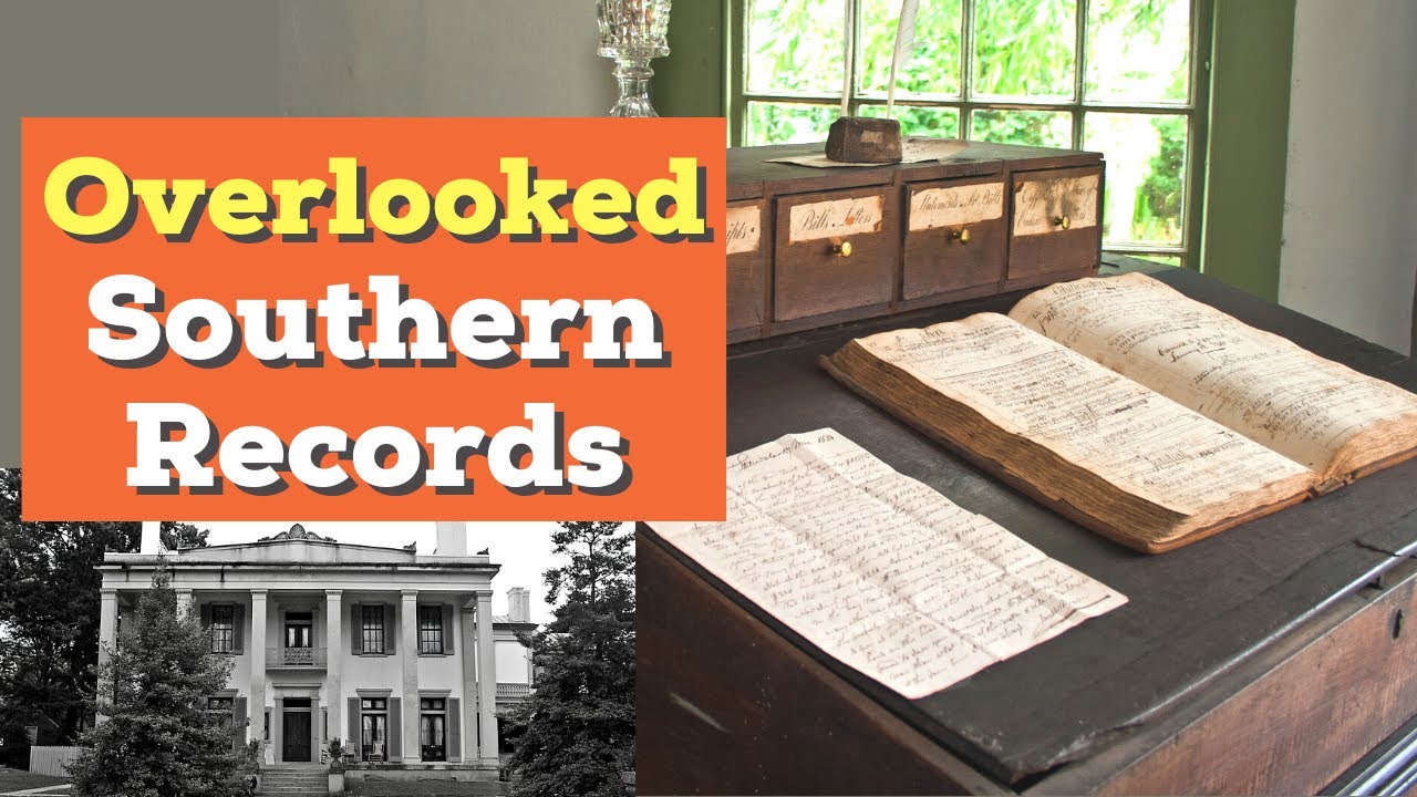 Are You Missing THESE Records in Your Southern Genealogy?